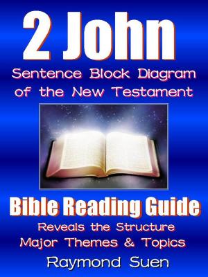 Book cover of 2 John - Sentence Block Diagram Method of the New Testament Holy Bible : Bible Reading Guide - Reveals Structure, Major Themes & Topics