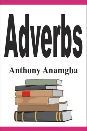 Cover of the book Adverbs by Anthony Anamgba