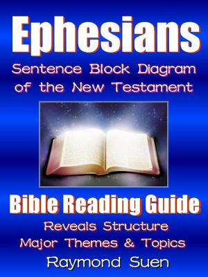 Cover of Holy Bible - Ephesians - Sentence Block Diagram Method of the New Testament Holy Bible - Structure & Themes: Bible Study Method