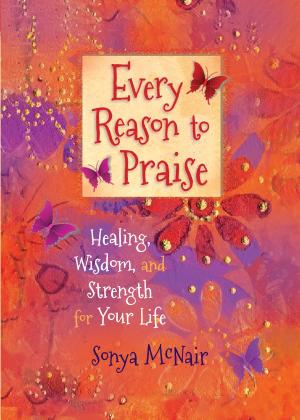 Cover of the book Every Reason to Praise by Kathy Branzell