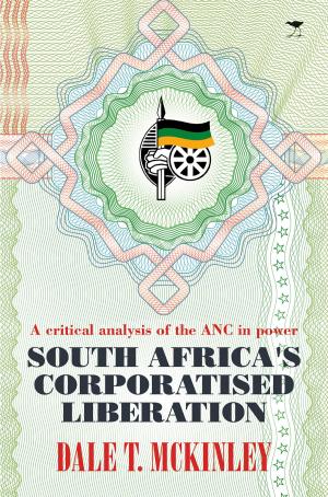 Cover of the book SA's Corporatised Liberation by Antony J. Frost