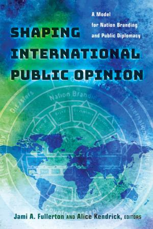 Cover of the book Shaping International Public Opinion by Fadi J Tawil