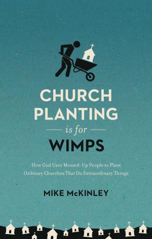Cover of the book Church Planting Is for Wimps (Redesign) by D. A. Carson, Andrew David Naselli