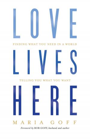 Cover of the book Love Lives Here by Susie Poole