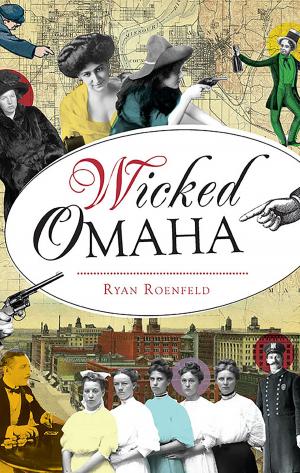 Cover of the book Wicked Omaha by Catie McIntyre Walker