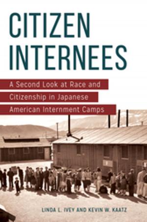 Cover of the book Citizen Internees: A Second Look at Race and Citizenship in Japanese American Internment Camps by H. Jaymi Elsass, Jaclyn Schildkraut