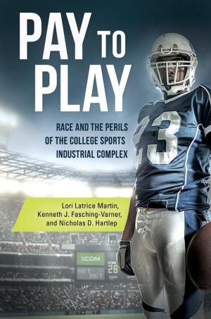 Book cover of Pay to Play: Race and the Perils of the College Sports Industrial Complex