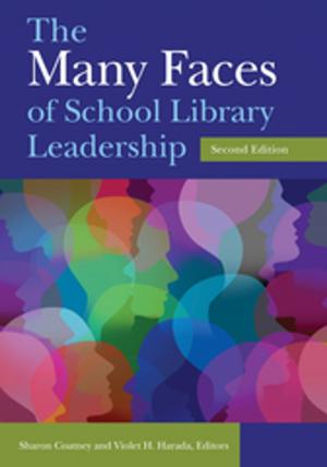 Cover of the book The Many Faces of School Library Leadership, 2nd Edition by 