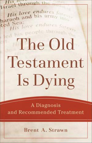 Book cover of The Old Testament Is Dying (Theological Explorations for the Church Catholic)