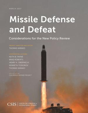 Cover of the book Missile Defense and Defeat by Kathleen H. Hicks, Zack Cooper, Michael J. Green, Georgetown University