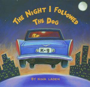 Cover of the book The Night I Followed the Dog by Chronicle Books