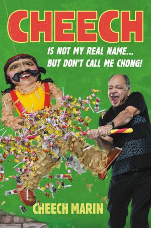 Cover of the book Cheech Is Not My Real Name by Cinthia Ritchie