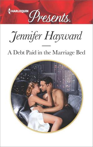 Cover of the book A Debt Paid in the Marriage Bed by Jessica Steele