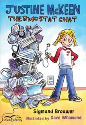 Cover of the book Justine McKeen, Thermostat Chat by Eric Walters