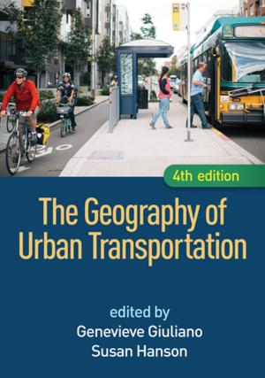 Cover of the book The Geography of Urban Transportation, Fourth Edition by Leigh A. Hall, PhD, Leslie D. Burns, PhD, Elizabeth Carr Edwards, PhD