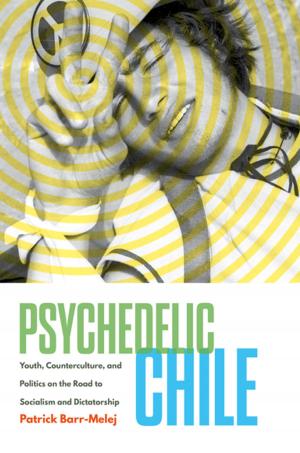 Cover of the book Psychedelic Chile by JL Strickland