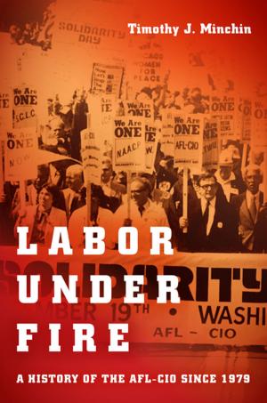 Cover of the book Labor Under Fire by Julio Moreno
