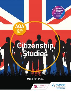 Cover of the book AQA GCSE (91) Citizenship Studies by Lorraine Abbott