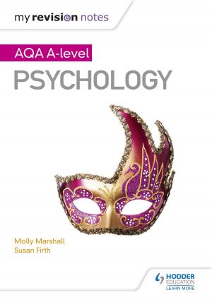 Cover of the book My Revision Notes: AQA A Level Psychology by Jean-Claude Gilles, Karine Harrington, Séverine Chevrier-Clarke