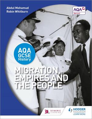 Cover of the book AQA GCSE History: Migration, Empires and the People by Brian Logan