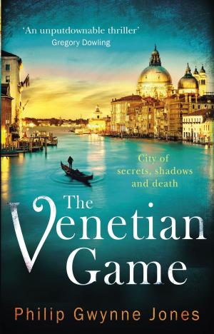 Cover of the book The Venetian Game by Philip Gwynne Jones