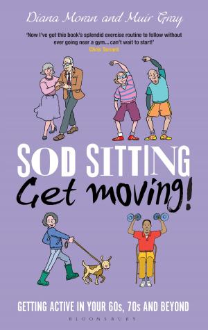Cover of the book Sod Sitting, Get Moving! by Dr Colin Brock