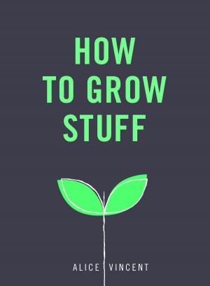Book cover of How to Grow Stuff
