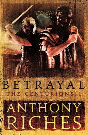 Book cover of Betrayal: The Centurions I
