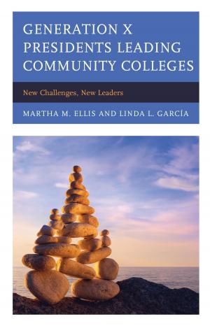 Cover of the book Generation X Presidents Leading Community Colleges by Jan Goldman, Susan Maret