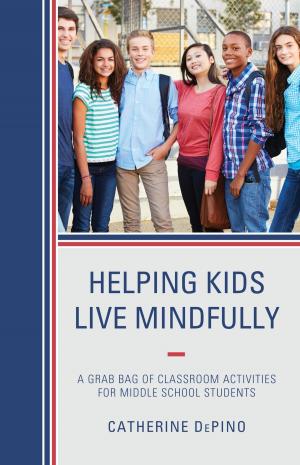 Cover of the book Helping Kids Live Mindfully by Ann Chase