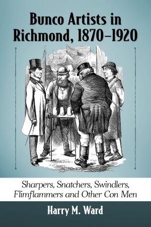 Cover of the book Bunco Artists in Richmond, 1870-1920 by William M. Miller