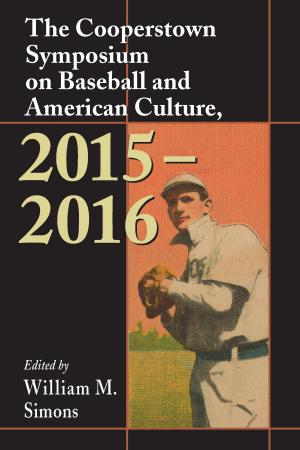 bigCover of the book The Cooperstown Symposium on Baseball and American Culture, 2015-2016 by 