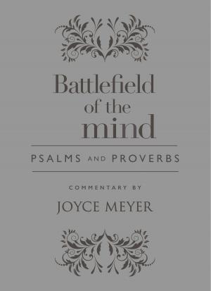 Cover of the book Battlefield of the Mind Psalms and Proverbs by Joyce Smith