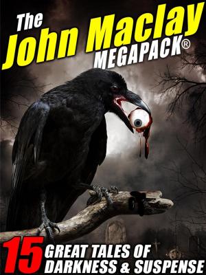 Cover of the book The John Maclay MEGAPACK® by Van Wyck Mason