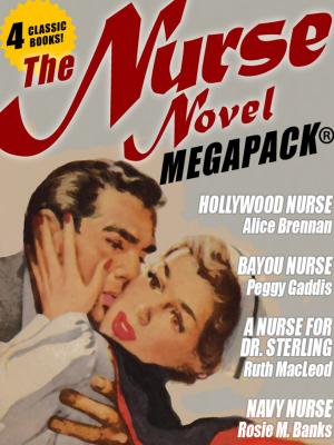 Book cover of The Nurse Novel MEGAPACK®: 4 Classic Novels!