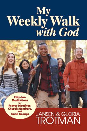 Cover of the book My Weekly Walk with God by Alonzo T. Jones, Ellen G. White