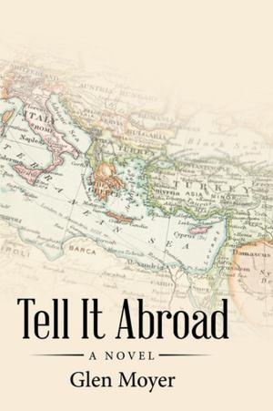 Cover of the book Tell It Abroad by Larry Witham