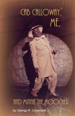 Cover of the book Cab Calloway (TM), Me, and Minnie the Moocher by John Coppett