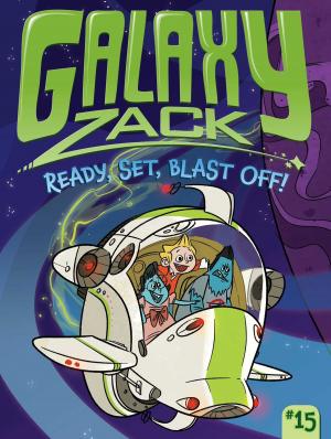 Cover of the book Ready, Set, Blast Off! by Ray O'Ryan