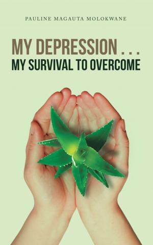 Book cover of My Depression . . . My Survival to Overcome