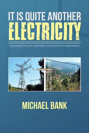 Cover of the book It Is Quite Another Electricity by Dr. Dickson Lai (PHD)
