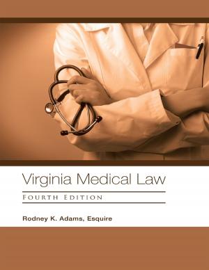 Cover of the book Virginia Medical Law: Fourth Edition by Michael J Roberts