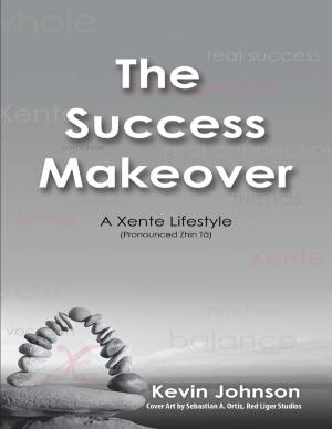 bigCover of the book The Success Makeover: A Xente Lifestyle (Pronounced Zhin-Tā) by 