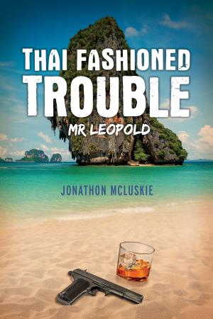Cover of the book Thai Fashioned Trouble by Philip G. Morgan