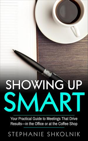 Cover of the book Showing Up Smart by Harriet Tecumsah Watt