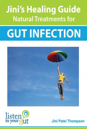 Cover of the book Jini's Healing Guide Natural Treatments for Gut Infection by Charlotte Rose