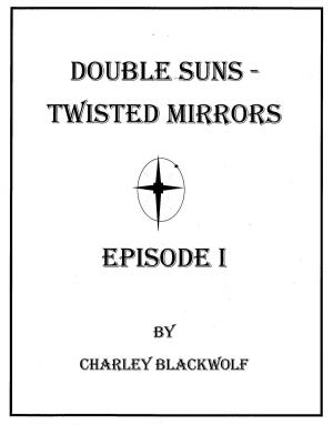 Cover of the book Double Suns - Twisted Mirrors by Bill Parker