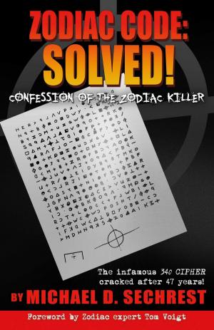 Cover of the book Zodiac Code: Solved! Confession of the Zodiac Killer by Rosie Davis, Jamie Davis