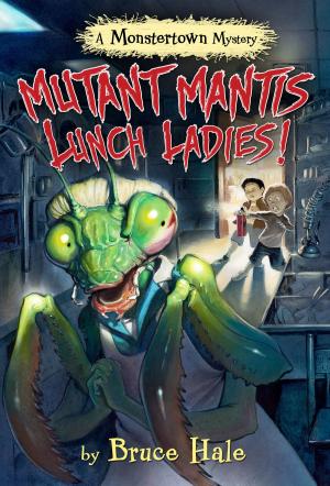 Book cover of Mutant Mantis Lunch Ladies
