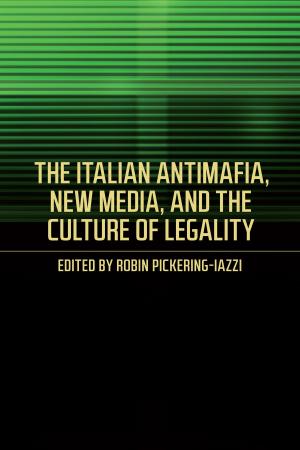 Cover of the book The Italian Antimafia, New Media, and the Culture of Legality by Robert Dawson